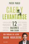 Caer y levantarse. 12 razones para seguir