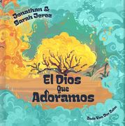 El Dios que Adoramos (in Spanish)