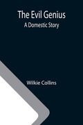 The Evil Genius: A Domestic Story (en Inglés)