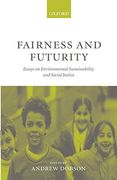 Fairness and Futurity: Essays on Environmental Sustainability and Social Justice 