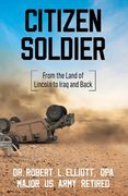 Citizen Soldier: From the Land of Lincoln to Iraq and Back (en Inglés)
