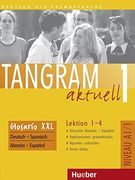 Tangram Aktuell 1 - Lektion 1-4. Glosario Xxl. Deutsch-Spanisch (en Alemán)