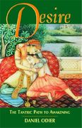 Desire: The Tantric Path to Awakening (en Inglés)