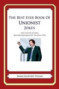The Best Ever Book of Unionist Jokes: Lots and Lots of Jokes Specially Repurposed for You-Know-Who