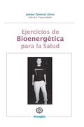 Ejercicios de bioenergética para la salud: Bioenergética práctica