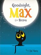 Goodnight, max the Brave (en Inglés)