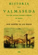 Historia de Valmaseda. Villa del antiguo condado y señorío de Vizcaya