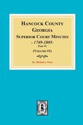 Hancock County, Georgia Superior Court Minutes, 1794-1805. (Volume #1) (en Inglés)