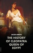 The History of Cleopatra, Queen of Egypt: Makers of History (en Inglés)