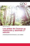 Los Ejidos de Caracas su Restitución y Deslinde 2° Edición