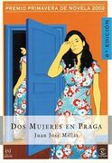 Dos Mujeres en Praga (Premio Primavera de Novela 2002)