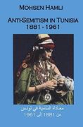 Anti-Semitism in Tunisia 1881-1961 (en Inglés)