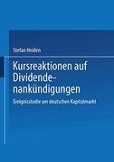 Kursreaktionen auf Dividendenankündigungen: Ereignisstudie am Deutschen Kapitalmarkt (en Alemán)