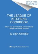 The League of Kitchens Cookbook: Brilliant Tips, Secret Methods & Favorite Family Recipes from Around the World (en Inglés)