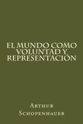 El Mundo Como Voluntad y Representacion