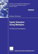 Equity Valuation Using Multiples: An Empirical Investigation (Schriften zum Europäischen Management) 