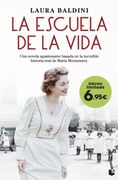 La Escuela de la Vida: Una Novela Apasionante Basada en la Increíble Historia Real de Maria Montessori (Verano 2022)