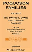 Poquoson Families, Volume vi: The Patrick, Evans and Lawsons Families of the Poquoson District, York County, Virginia (en Inglés)