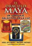 El Oraculo Maya / the Mayan Oracle,Un Lenguaje Galactico de la luz / a Galactic Language of Light