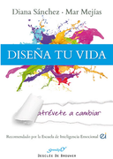 Diseña tu Vida: Atrévete a Cambiar (in Spanish)