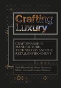 Crafting Luxury: Craftsmanship, Manufacture, Technology and Retail Environments (en Inglés)