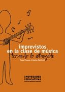 Imprevistos en la Clase de Música. Tocando lo Intangible