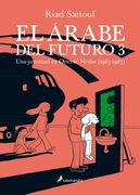 El Arabe del Futuro (Vol. Iii): Una Juventud en Oriente Medio (1985-1987) (in Spanish)