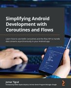 Simplifying Android Development with Coroutines and Flows: Learn how to use Kotlin coroutines and the flow API to handle data streams asynchronously i (en Inglés)