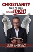 Christianity Made Me Talk Like an Idiot (en Inglés)