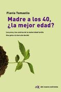 Madre a Los 40, ¿La Mejor Edad?