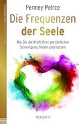 Die Frequenzen der Seele: Wie sie die Kraft Ihrer Persönlichen Schwingung Finden und Nutzen (in German)