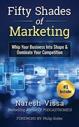 Fifty Shades of Marketing: Whip Your Business Into Shape & Dominate Your Competition (en Inglés)