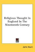 religious thought in england in the nineteenth century (en Inglés)