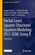 Partial Least Squares Structural Equation Modeling (Pls-Sem) Using r: A Workbook (Classroom Companion: Business) (en Inglés)