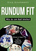 Rundum Fit: Wie du am Ball bleibst (en Alemán)