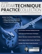 The Ultimate Guitar Technique Practice Collection: Perfect Warm-Ups & Developmental Programs to Make you the Ultimate Rock Guitarist (How to Practice Guitar) (en Inglés)