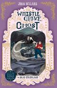 The Whistle, the Grave and the Ghost: Volume 10 (en Inglés)