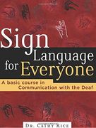 Sign Language for Everyone: A Basic Course in Communication With the Deaf (en Inglés)
