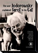The way Jodorowsky Explained Tarot to his Cat: A Tarot Deck, and Practical Wisdom to Understand What Can'T be Really Made Into Words