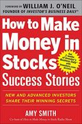 How to Make Money in Stocks Success Stories: New and Advanced Investors Share Their Winning Secrets (Business Books) (en Inglés)