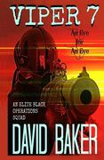 VIPER 7 - An Eye For An Eye: An Elite "Black" Operations Squad