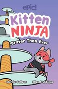 Kitten Ninja: Braver Than Ever (Volume 2) (en Inglés)