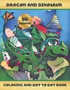 Dragon and Dinosaur: Coloring and Dot to Dot Book - Activity Book for Kids Ages 4-8 - - Creative Gift - Christmas, Birthday.