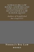 Norma's Big Law books: Answers and explanations to Multi Choice law school quest: Authors of 6 published bar essays!!!!!! (en Inglés)