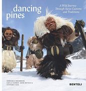 Dancing Pines: A Wild Journey Through Swiss Customs & Traditions (en Inglés)