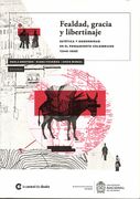 Fealdad Gracia y Libertinaje Estética y Modernidad en el Pensamiento Colombiano [19401960]