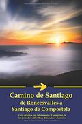 Camino de Santiago de Roncesvalles a Santiago de Compostela: Guía Práctica con Información al Peregrino de las Jornadas, Dificultad, Distancias y Duración: 1 (Camino de Santiago año 2020)