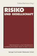 Risiko Und Gesellschaft: Grundlagen Und Ergebnisse Interdisziplinärer Risikoforschung (en Alemán)