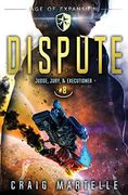 Dispute: A Space Opera Adventure Legal Thriller (Judge, Jury, & Executioner) (en Inglés)