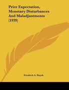 price expectation, monetary disturbances and maladjustments (1939) (en Inglés)